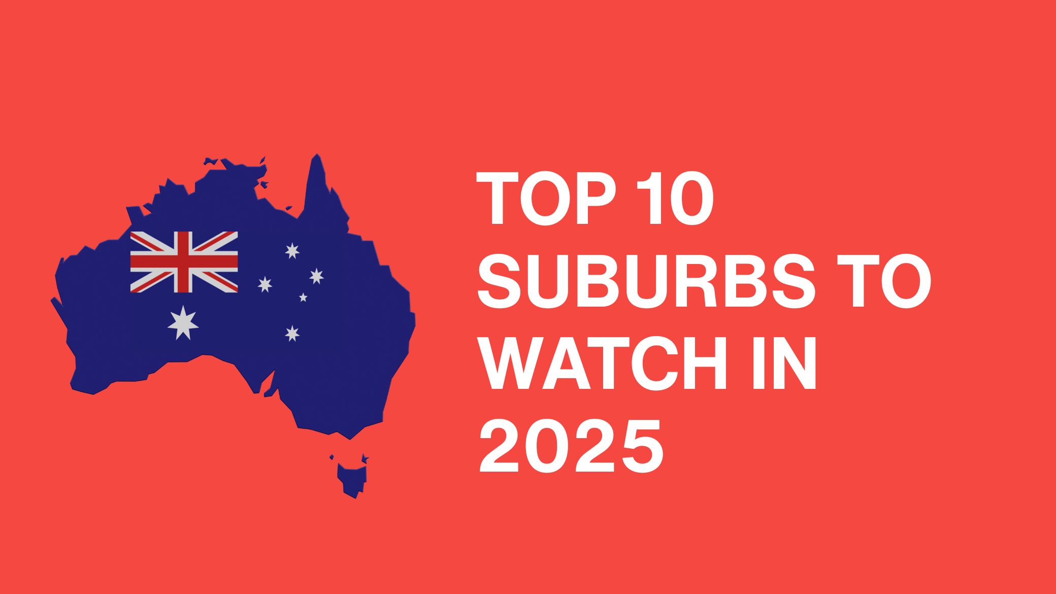 Top 10 Suburbs to Watch in 2025