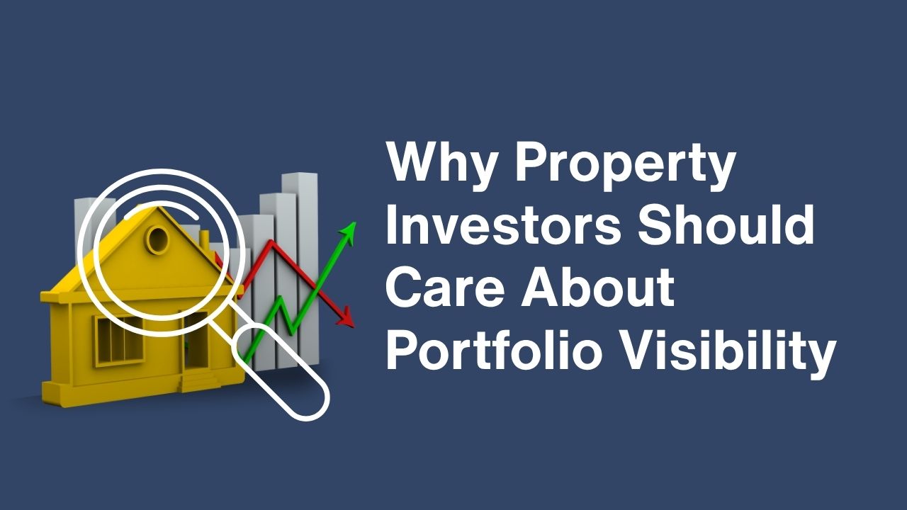 Why Property Investors Should Care About Portfolio Visibility