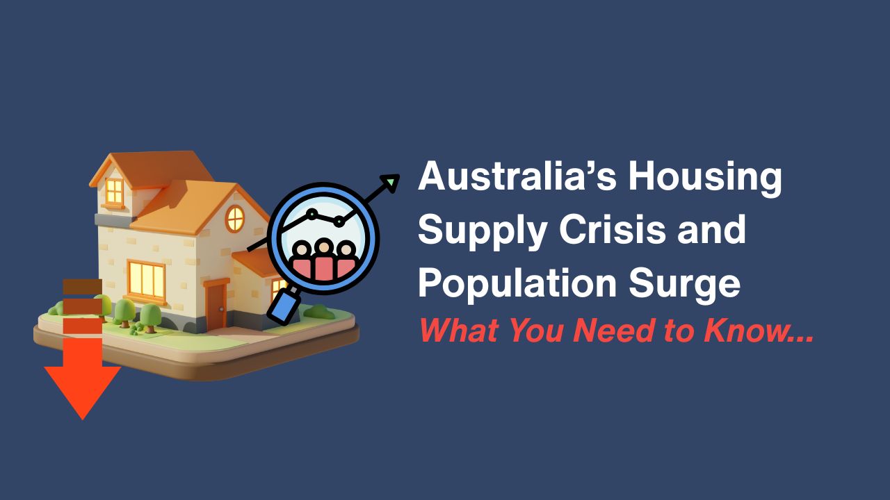 Australia’s Housing Supply Crisis and Population Surge: What You Need to Know