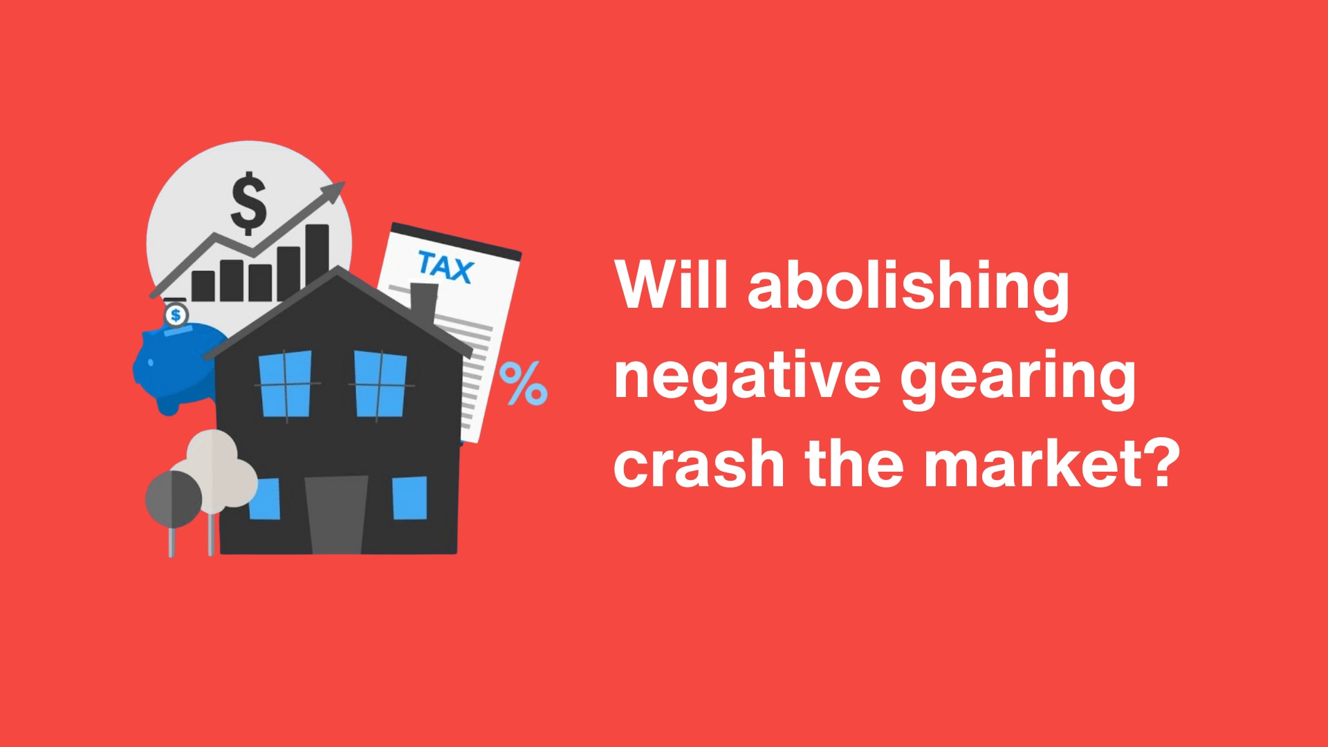 Will abolishing negative gearing crash the market?