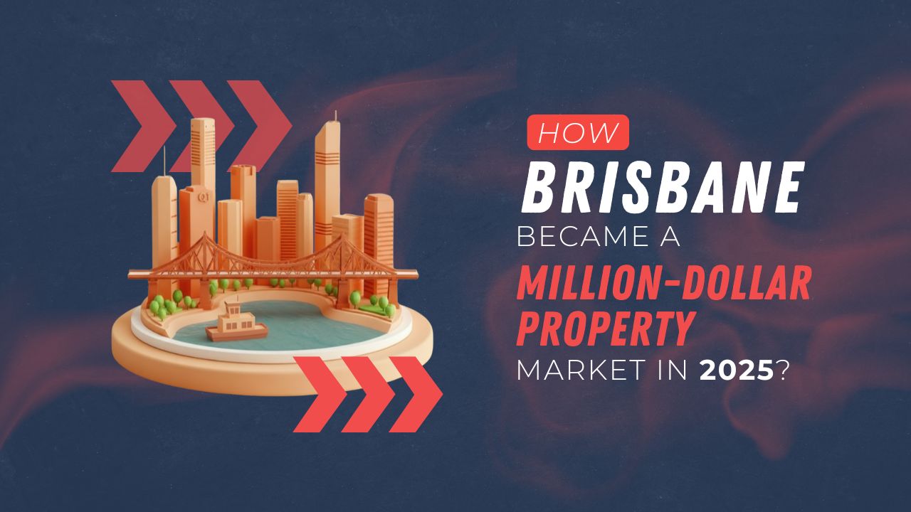 How did Brisbane become a Million-Dollar Market &  What’s Driving the Growth?