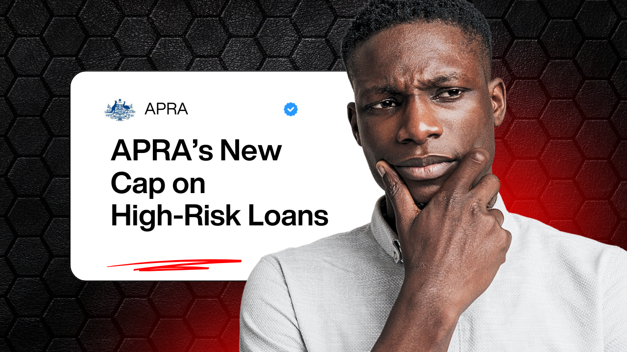 APRA’s New Cap on High‑Risk Loans: What It Means for Property Dollar Users