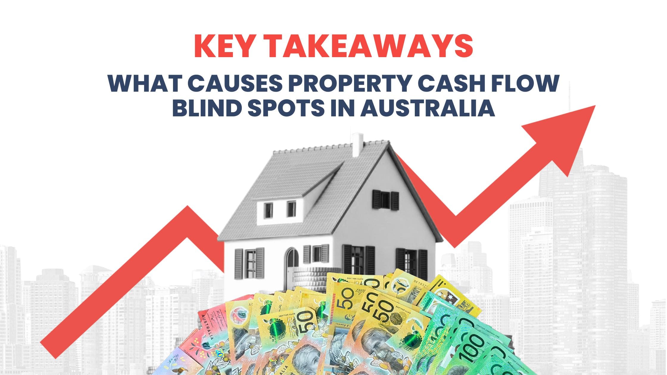 key takeaways what causes property cash flow blind spots in australia
