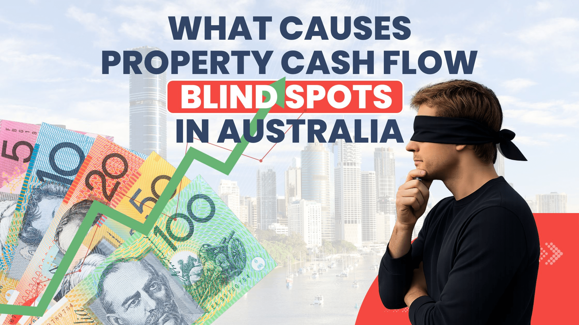 what causes property cash flow blind spots in australia
